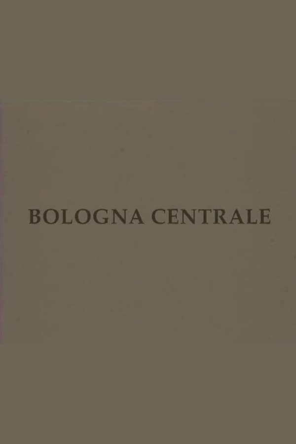 Cover of the movie Bologna centrale