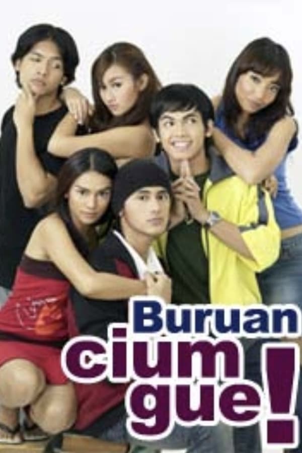 Cover of the movie Buruan Cium Gue
