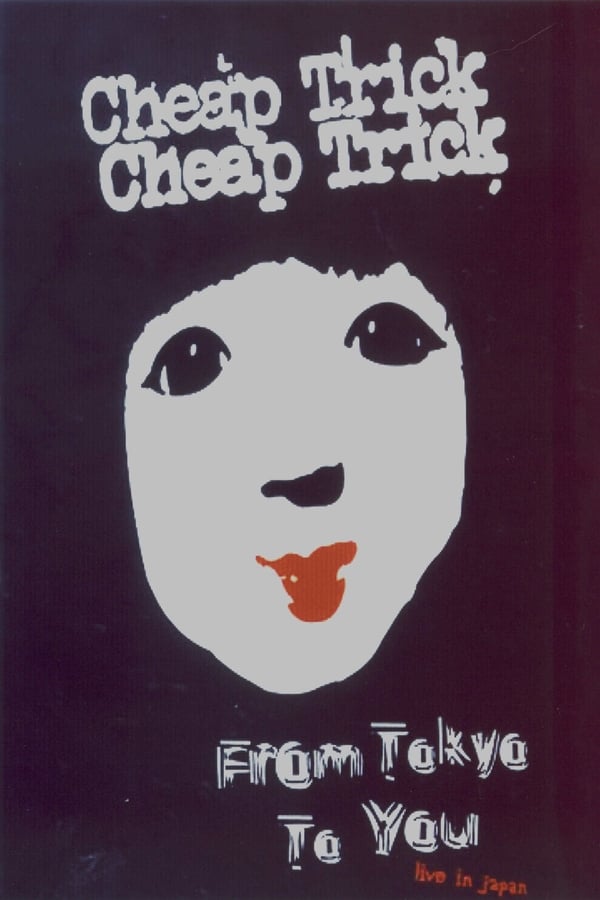 Cover of the movie Cheap Trick : From Tokyo to You