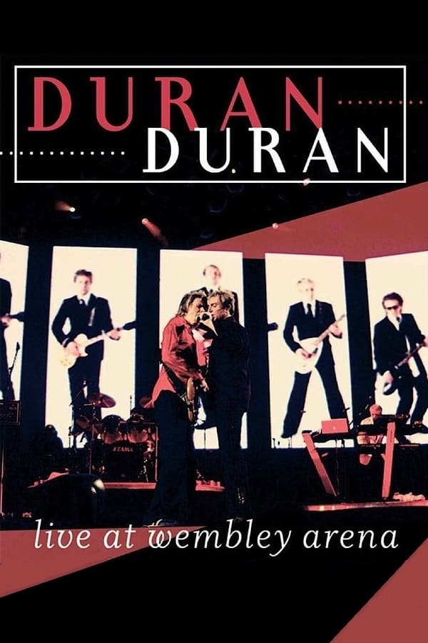 Cover of the movie Duran Duran - Live At Wembley Arena