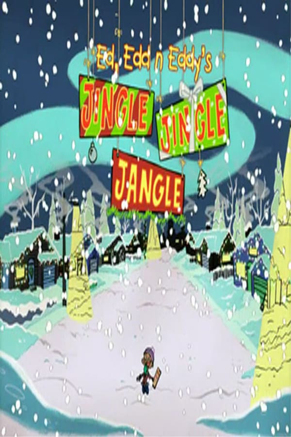 Cover of the movie Ed, Edd n Eddy’s Jingle Jingle Jangle