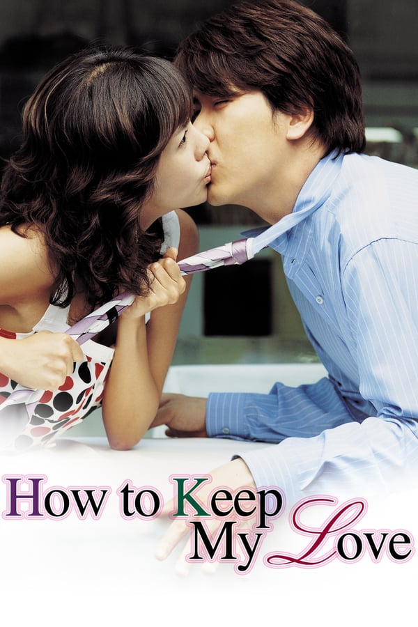 Cover of the movie How to Keep My Love