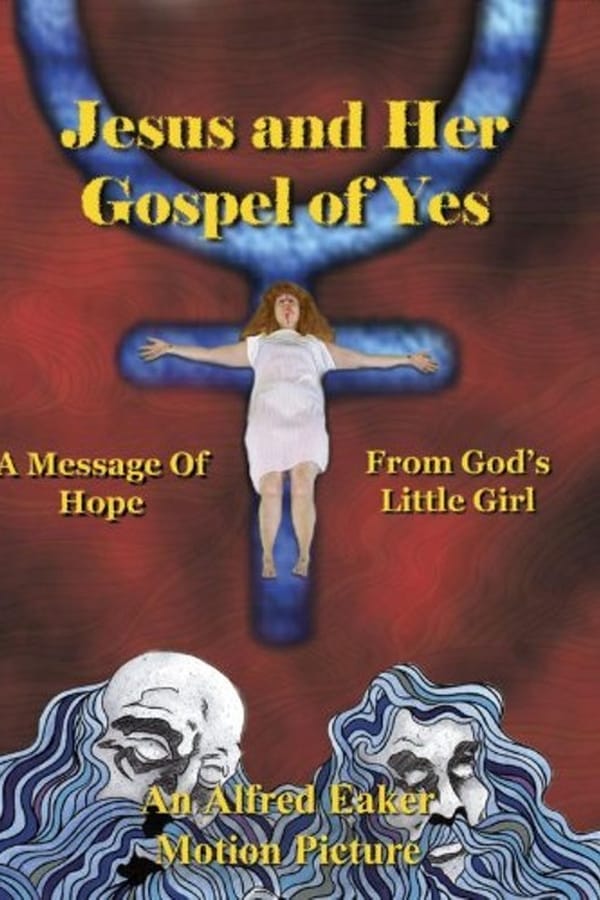 Cover of the movie Jesus and Her Gospel of Yes