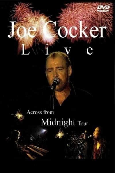 Cover of the movie Joe Cocker - Live - Across from Midnight Tour
