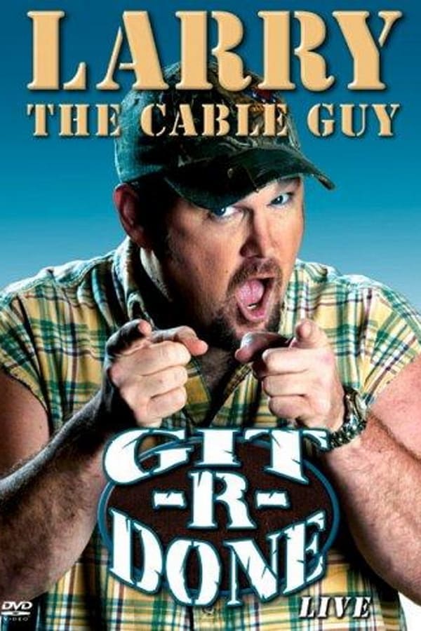 Cover of the movie Larry the Cable Guy: Git-R-Done