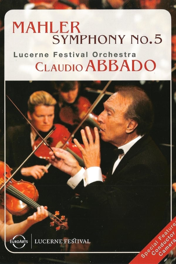 Cover of the movie Mahler Symphony No.5 - Lucerne Festival Orchestra - Claudio Abbado