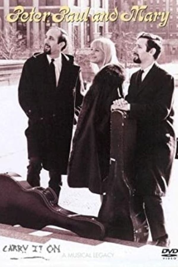 Cover of the movie Peter, Paul & Mary: Carry It On