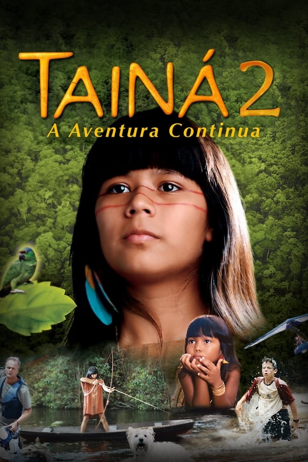 Cover of the movie Tainá 2 - A New Amazon Adventure