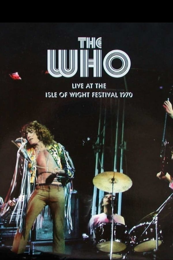 Cover of the movie The Who: Live at the Isle of Wight Festival 1970