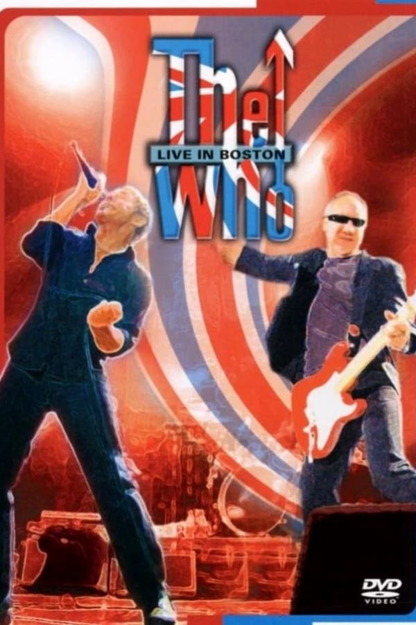 Cover of the movie The Who: Live in Boston