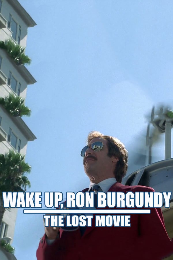 Cover of the movie Wake Up, Ron Burgundy: The Lost Movie