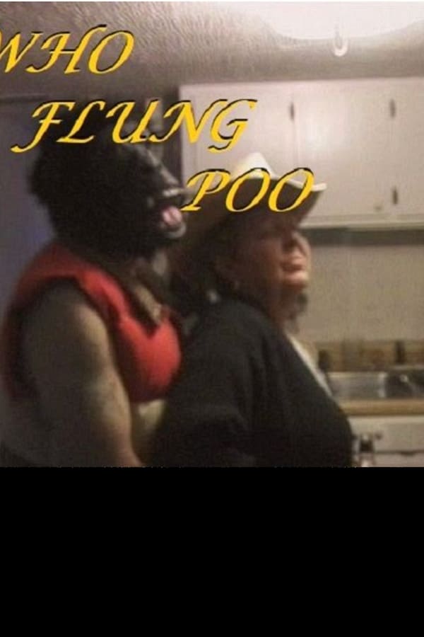Cover of the movie Who Flung Poo