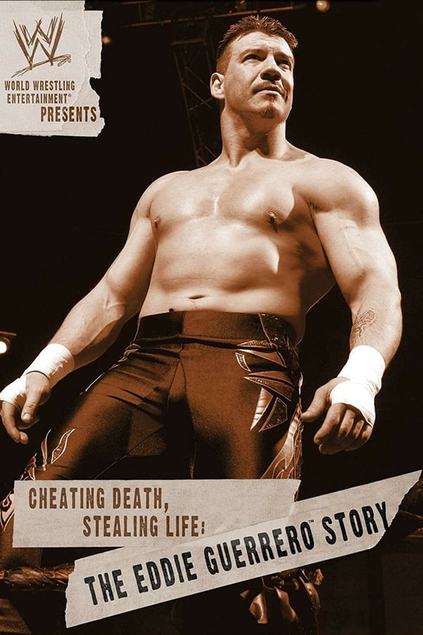 Cover of the movie WWE: Cheating Death, Stealing Life: The Eddie Guerrero Story