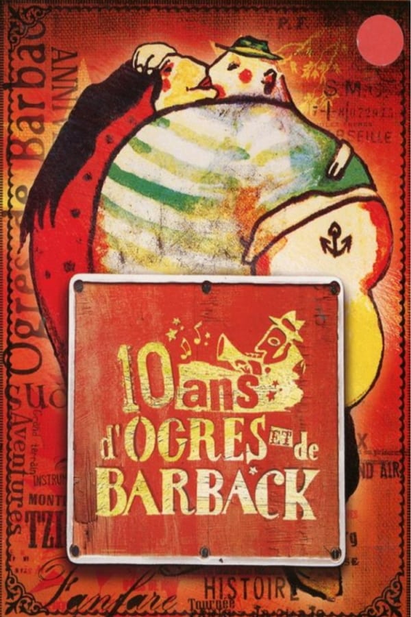 Cover of the movie 10 ans d'Ogres et de Barback