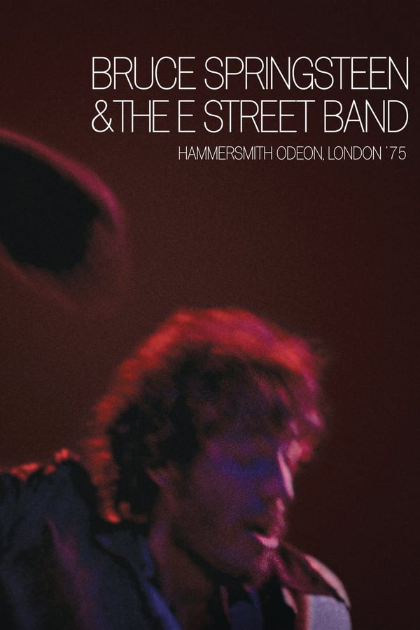 Cover of the movie Bruce Springsteen & The E Street Band: Hammersmith Odeon, London '75