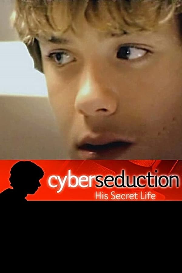 Cover of the movie Cyber Seduction: His Secret Life