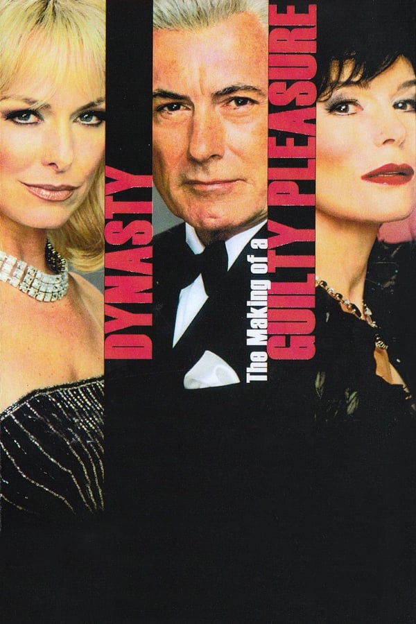 Cover of the movie Dynasty: The Making of a Guilty Pleasure