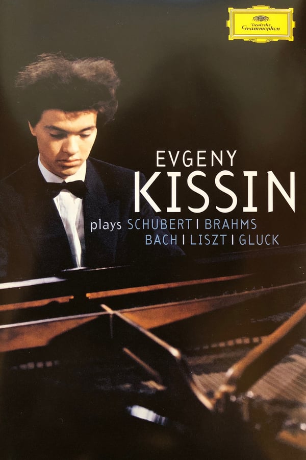 Cover of the movie Evgeny Kissin - Kissin Plays Schubert, Brahms, Bach, Liszt, Gluck