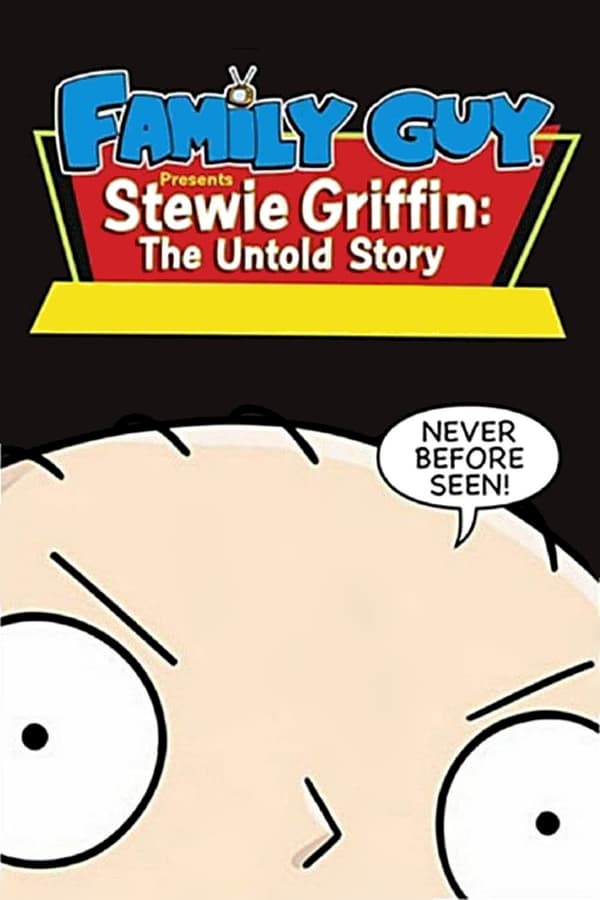 Cover of the movie Family Guy Presents Stewie Griffin: The Untold Story