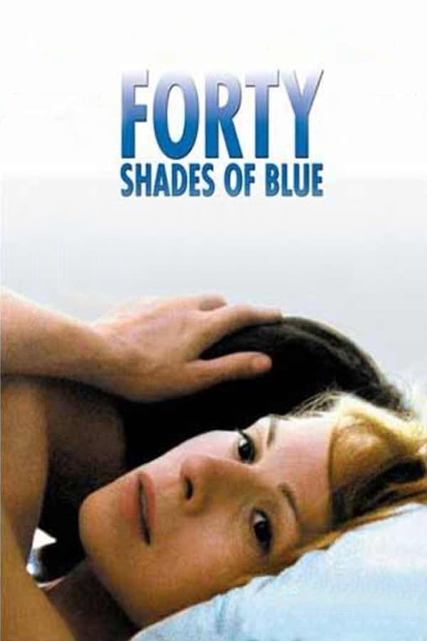 Cover of the movie Forty Shades of Blue