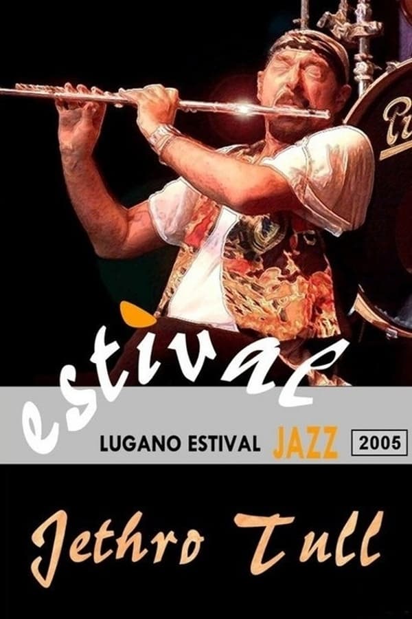 Cover of the movie Jethro Tull - Live at Estival Jazz Lugano 2005