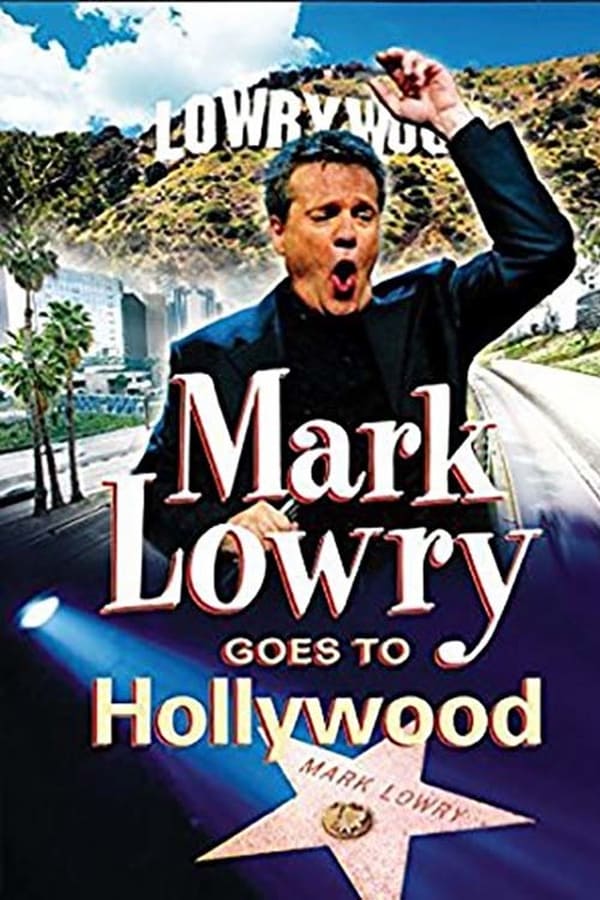 Cover of the movie Mark Lowry Goes to Hollywood