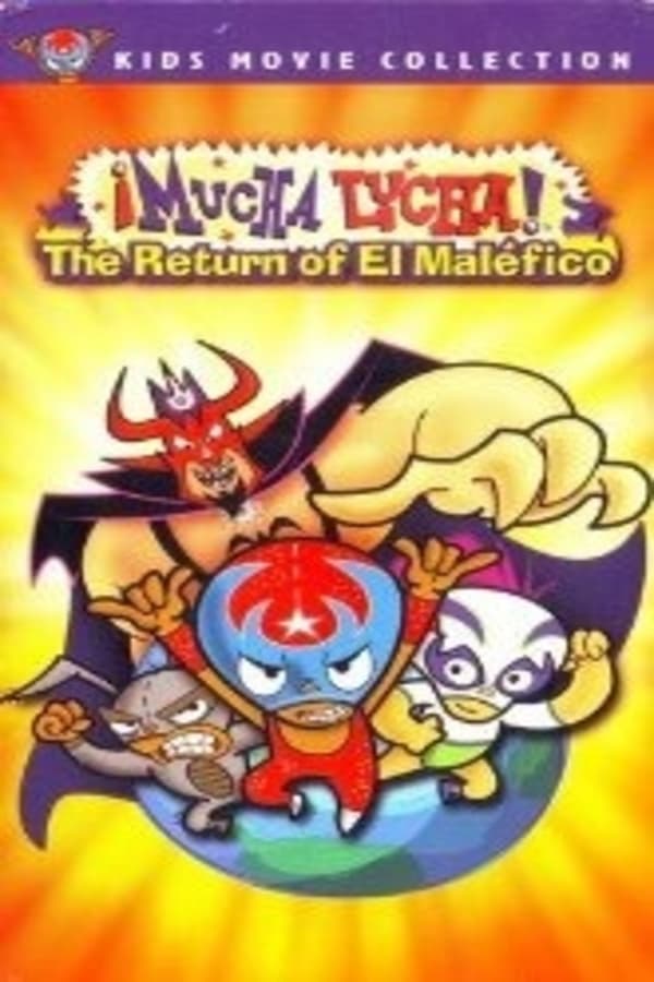 Cover of the movie Mucha Lucha: The Return of El Malefico