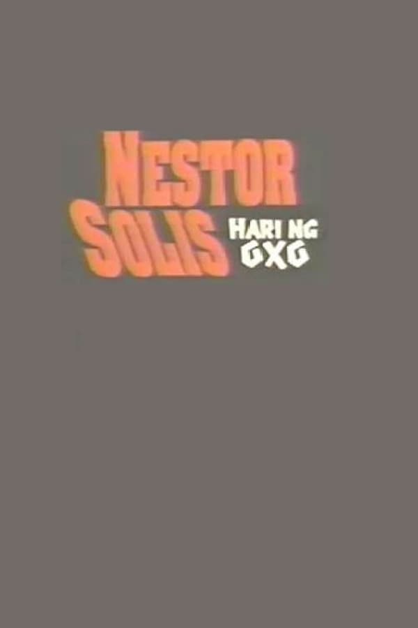 Cover of the movie Nestor Solis: Hari ng OXO