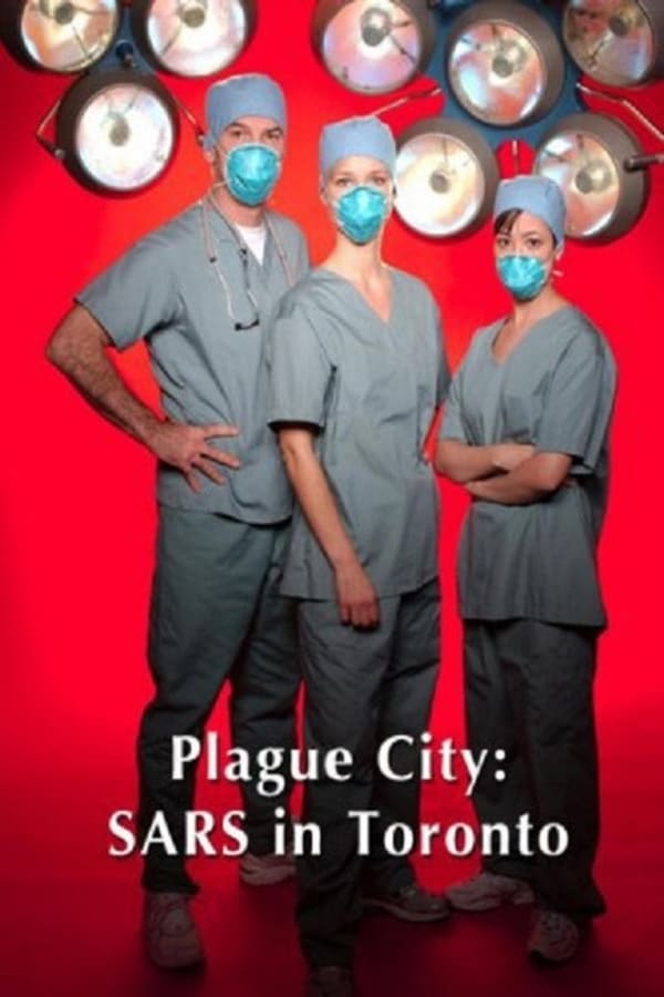 Cover of the movie Plague City: SARS in Toronto