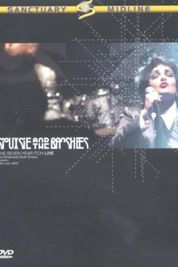 Cover of the movie Siouxsie And The Banshees: The Seven Year Itch - Live