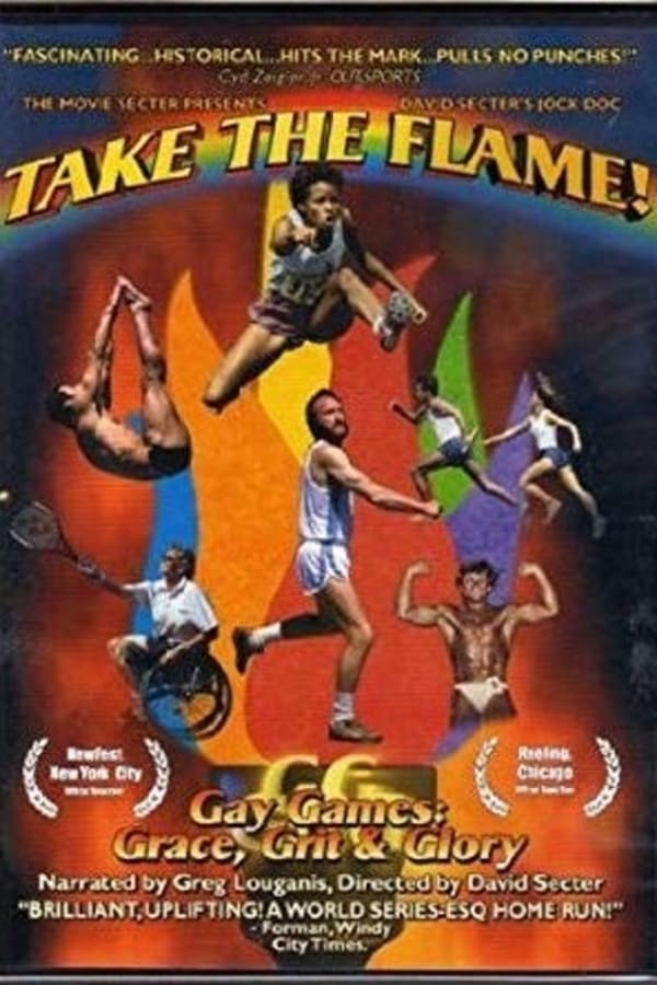 Cover of the movie Take the Flame! Gay Games: Grace, Grit, and Glory