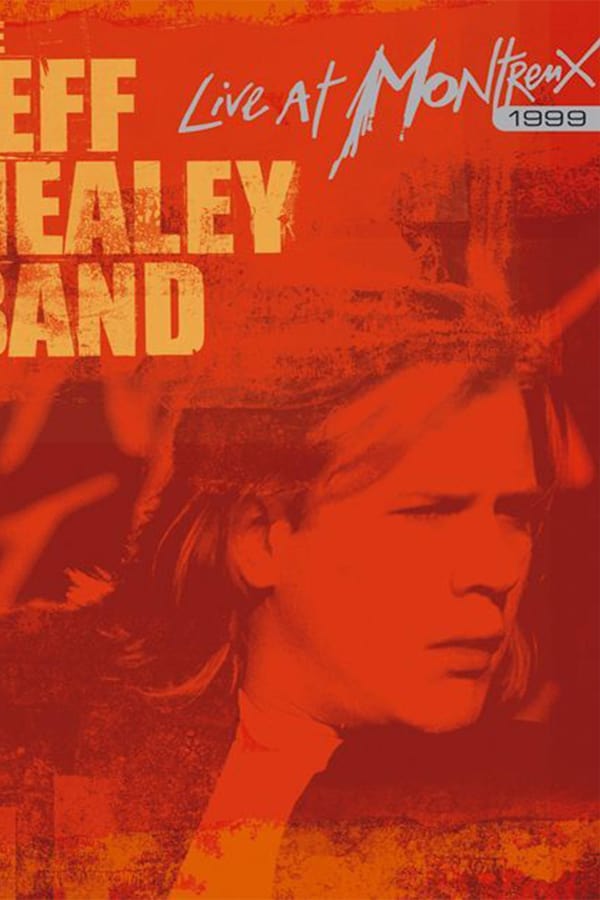 Cover of the movie The Jeff Healey Band: Live at Montreux 1999