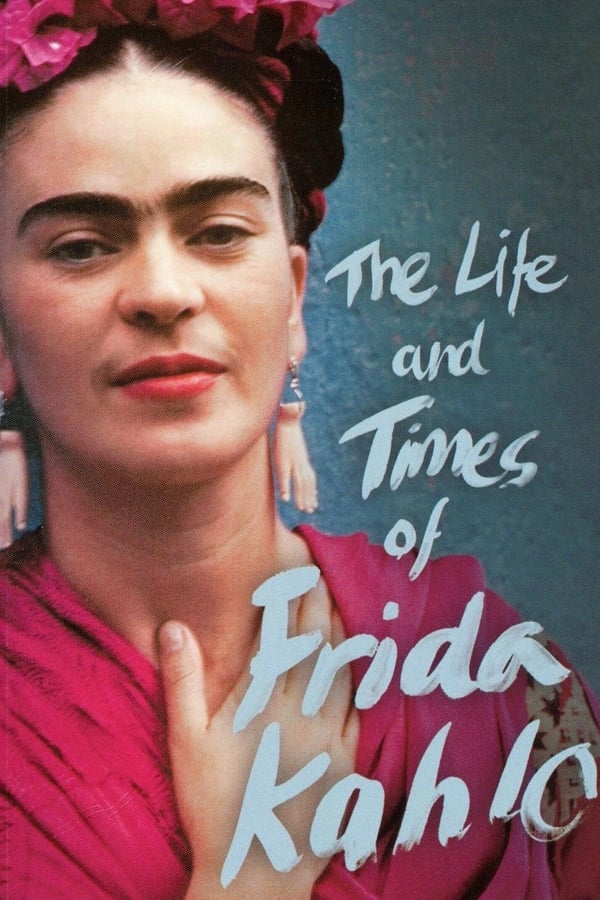 Cover of the movie The Life and Times of Frida Kahlo