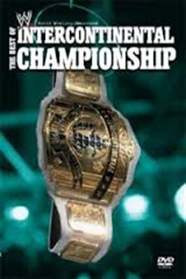 Cover of the movie WWE: The Best of the Intercontinental Championship