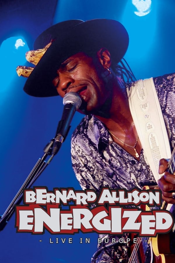 Cover of the movie Bernard Allison: Energized - Live in Europe