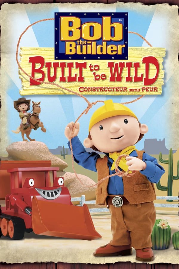 Cover of the movie Bob the Builder: Built to be Wild