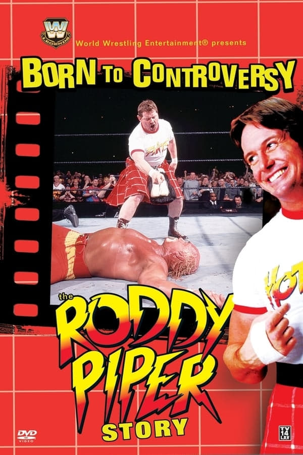 Cover of the movie Born to Controversy: The Roddy Piper Story