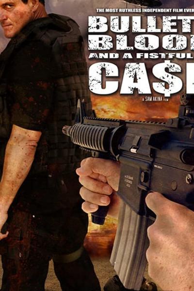 Cover of the movie Bullets, Blood & a Fistful of Ca$h