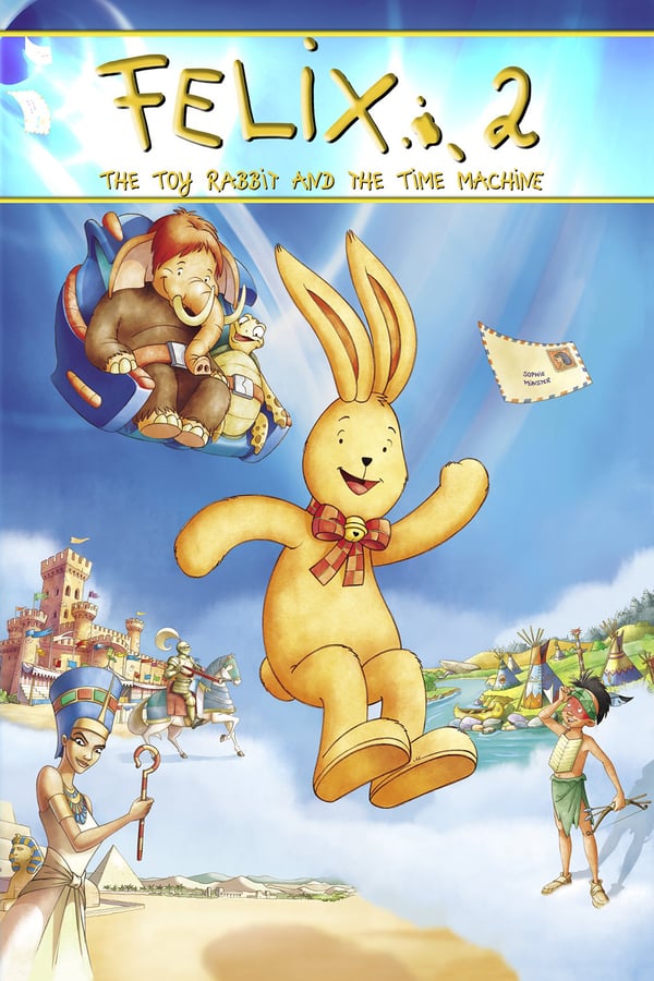 Cover of the movie Felix: The Toy Rabbit and the Time Machine
