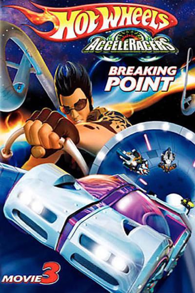 Cover of the movie Hot Wheels AcceleRacers: Breaking Point