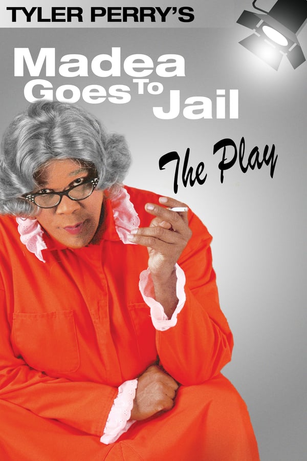 Cover of the movie Madea Goes to Jail - The Play