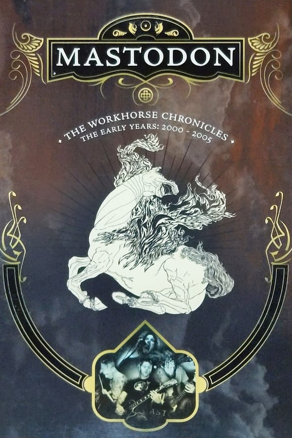 Cover of the movie Mastodon: The Workhorse Chronicles