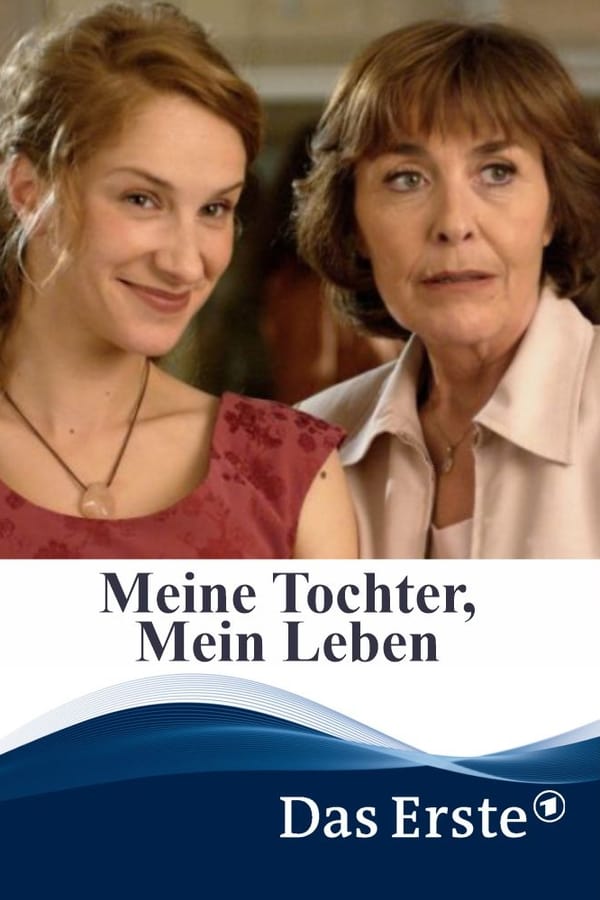 Cover of the movie Meine Tochter, mein Leben