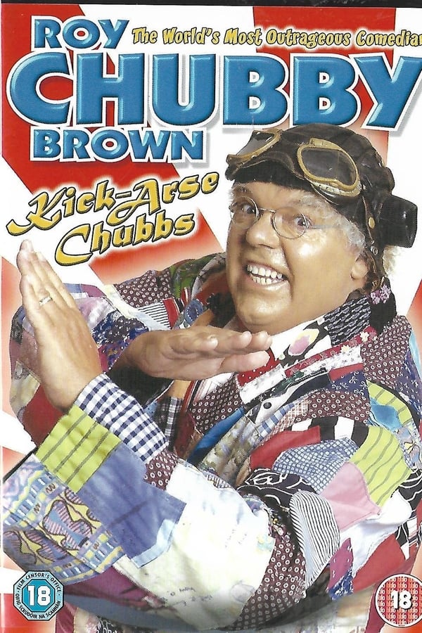 Cover of the movie Roy Chubby Brown: Kick-Arse Chubbs