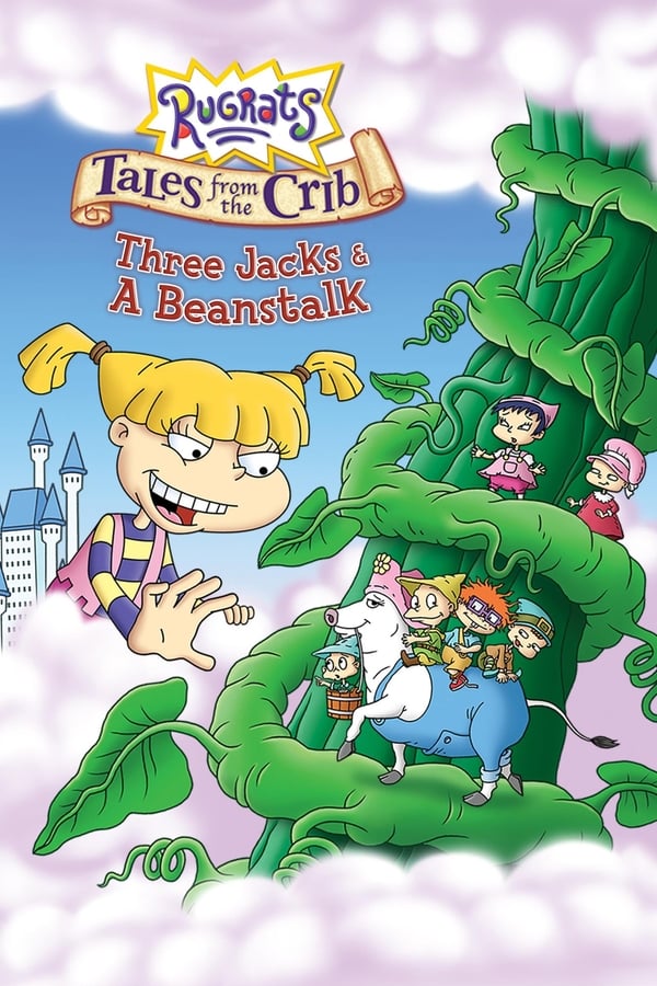 Cover of the movie Rugrats: Tales from the Crib: Three Jacks & A Beanstalk
