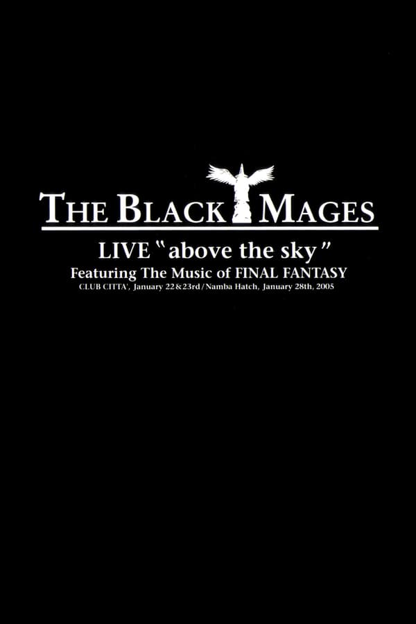 Cover of the movie THE BLACK MAGES LIVE "Above the Sky"