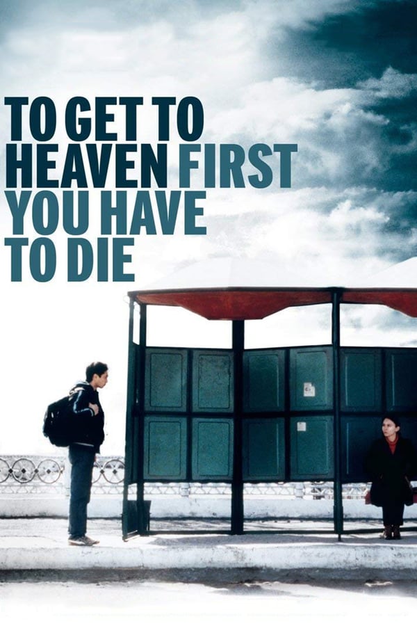 Cover of the movie To Get to Heaven First You Have to Die
