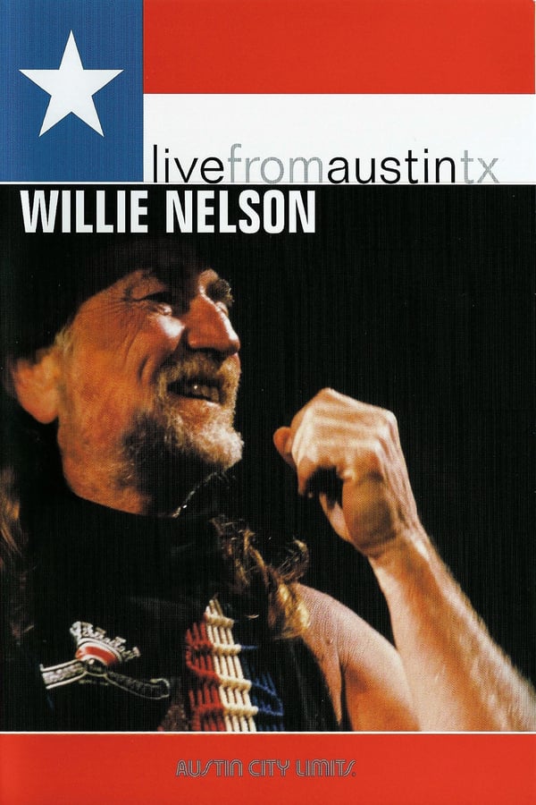 Cover of the movie Willie Nelson: Live from Austin TX