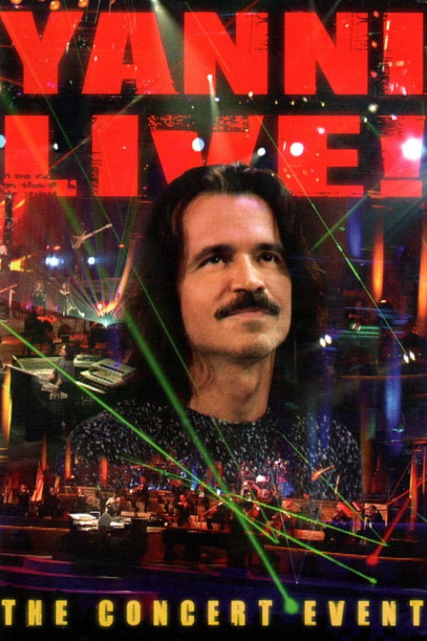 Cover of the movie Yanni: Live! - The Concert Event