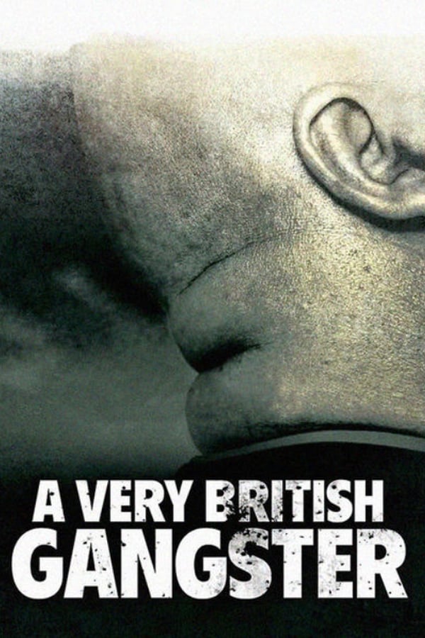 Cover of the movie A Very British Gangster